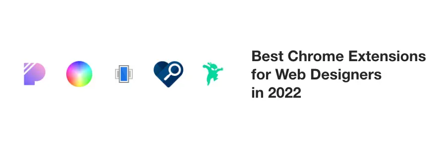 Top 15 Chrome Extensions for Designers and Developers in 2022